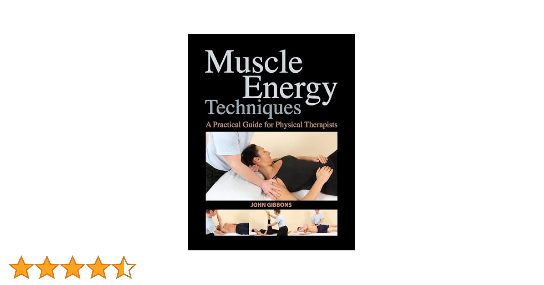 Muscle Energy Techniques: A Practical Guide for Physical